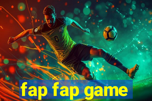 fap fap game